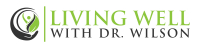 Living Well with Dr. Wilson