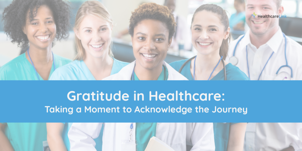 Gratitude in Healthcare: Taking a Moment to Acknowledge the Journey